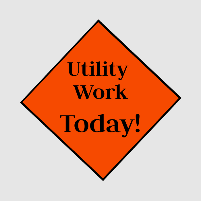 Utility Work Today Sign